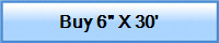 Buy 6" X 30'